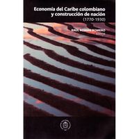 Produktbild: Econom&iacute;a en el Caribe Colombiano y Construcci&oacute;n de Naci&oacute;n