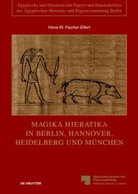 Bild vom Artikel Magika Hieratika in Berlin, Hannover, Heidelberg und München vom Autor Hans-W. Fischer-Elfert