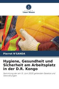 Produktbild: Hygiene, Gesundheit und Sicherheit am Arbeitsplatz in der D.R. Kongo