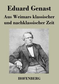 Produktbild: Aus Weimars klassischer und nachklassischer Zeit