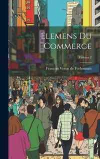 Produktbild: Elemens du commerce; Volume 2