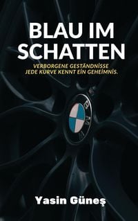 Produktbild: Blau im Schatten - Verborgene Gest&auml;ndnisse - jede Kurve kennt ein Geheimnis.