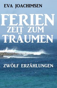 Produktbild: Ferien - Zeit zum Tr&auml;umen