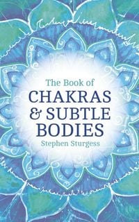 Produktbild: Sturgess, S: Book of Chakras and Subtle Bodies