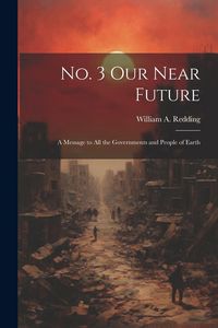 Produktbild: No. 3 Our Near Future: A Message to All the Governments and People of Earth