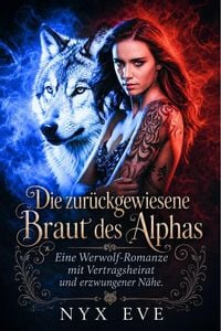 Produktbild: Die zur&uuml;ckgewiesene Braut des Alphas