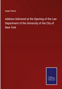 Produktbild: Address Delivered at the Opening of the Law Department of the University of the City of New York