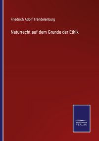 Produktbild: Naturrecht auf dem Grunde der Ethik