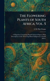 Produktbild: The Flowering Plants of South Africa; Vol. 5