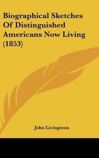 Produktbild: Livingston, J: Biographical Sketches Of Distinguished Americ