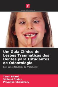 Produktbild: Um Guia Cl&iacute;nico de Les&otilde;es Traum&aacute;ticas dos Dentes para Estudantes de Odontologia