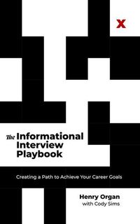 Produktbild: The Informational Interview Playbook: Creating a Path to Achieve Your Career Goals