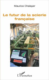 Produktbild: Le futur de la scierie fran&ccedil;aise