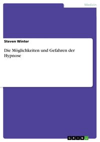 Produktbild: Die M&ouml;glichkeiten und Gefahren der Hypnose