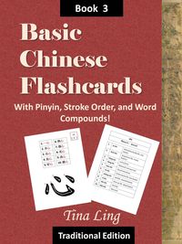 Produktbild: Basic Chinese Flash Cards 3, with Stroke Order, Pinyin, and Word Compounds! (Traditional Characters)