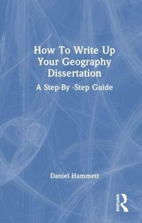 Produktbild: Hammett, D: How To Write Up Your Geography Dissertation