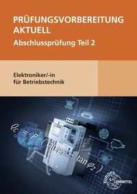 Produktbild: Pr&uuml;fungsvorbereitung aktuell - Elektroniker/-in f&uuml;r Betriebstechnik
