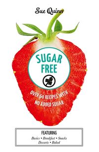 Produktbild: Sugar Free: Over 60 Recipes with No Added Sugar