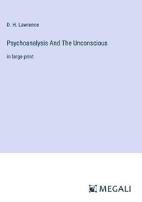 Bild vom Artikel Psychoanalysis And The Unconscious vom Autor D. H. Lawrence