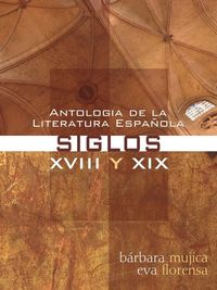 Bild vom Artikel Antologia de la Literatura Espanola: Siglos XVIII Y XIX vom Autor Barbara Mujica