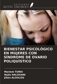 Produktbild: Bienestar Psicol&oacute;gico En Mujeres Con S&iacute;ndrome De Ovario Poliqu&iacute;stico