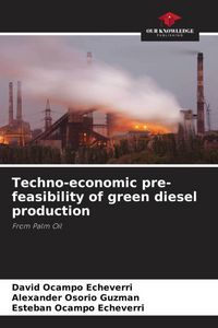 Produktbild: Techno-economic pre-feasibility of green diesel production