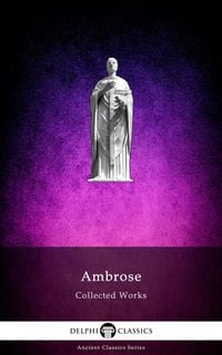 Produktbild: Delphi Collected Works of Ambrose (Illustrated)