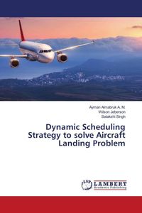 Produktbild: Dynamic Scheduling Strategy to solve Aircraft Landing Problem