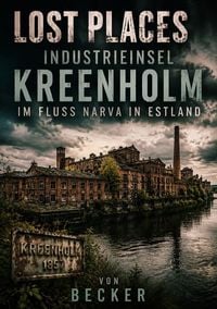Produktbild: Lost Places I Industrieinsel Kreenholm im Fluss Narva in Estland