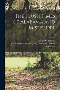 Produktbild: The Flush Times of Alabama and Mississippi.; c.1