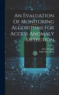 Produktbild: An Evaluation Of Monitoring Algorithms For Access Anomaly Detection