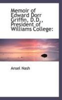 Produktbild: Memoir of Edward Dorr Griffin, D.D., President of Williams College