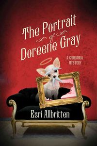 Produktbild: The Portrait of Doreene Gray: A Chihuahua Mystery