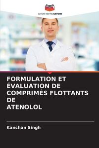 Produktbild: Formulation Et &Eacute;valuation De Comprim&eacute;s Flottants De Atenolol