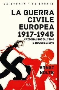 Produktbild: La guerra civile europea 1917-1945. Nazionalsocialismo e bolscevismo