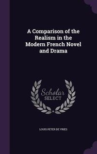 Produktbild: A Comparison of the Realism in the Modern French Novel and Drama