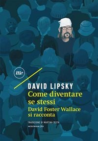Produktbild: Come diventare se stessi. David Foster Wallace si racconta
