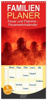 Produktbild: Familienplaner 2027 - Feuer und Flamme - Feuerwehrkalender mit 5 Spalten (Wandkalender, 21 x 45 cm) CALVENDO