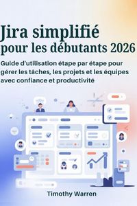 Produktbild: Jira simplifi&eacute; pour les d&eacute;butants 2026