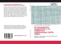 Produktbild: La insurgencia magisterial y la indolencia institucional (1979-1987)