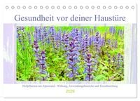 Produktbild: Gesundheit vor deiner Haust&uuml;re - Heilpflanzen am Alpenrand - Wirkung, Anwendungsbereiche und Teezubereitung (Tischkalender 2026 DIN A5 quer), CALVENDO Monatskalender