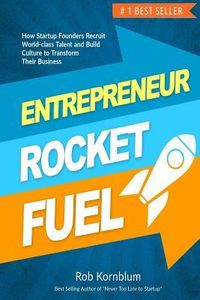 Produktbild: Entrepreneur Rocket Fuel: How Startup Founders Recruit World-Class Talent and Build Culture to Transform Their Business
