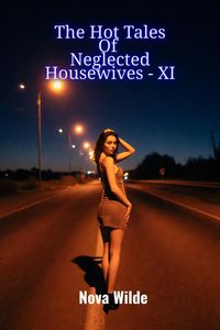 Produktbild: The Hot Tales Of Neglected Housewives - XI