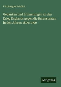 Produktbild: Gedanken und Erinnerungen an den Krieg Englands gegen die Burenstaaten in den Jahren 1899/1900