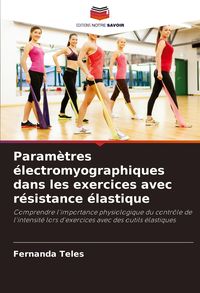 Produktbild: Param&egrave;tres &eacute;lectromyographiques dans les exercices avec r&eacute;sistance &eacute;lastique