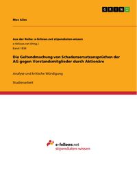 Produktbild: Die Geltendmachung von Schadensersatzanspr&uuml;chen der AG gegen Vorstandsmitglieder durch Aktion&auml;re