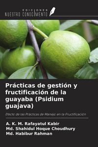 Produktbild: Pr&aacute;cticas de gesti&oacute;n y fructificaci&oacute;n de la guayaba (Psidium guajava)