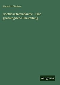 Produktbild: Goethes Stammb&auml;ume - Eine genealogische Darstellung