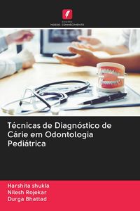 Produktbild: T&eacute;cnicas de Diagn&oacute;stico de C&aacute;rie em Odontologia Pedi&aacute;trica