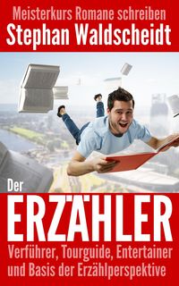 Produktbild: Der Erzähler: Verführer, Tourguide, Entertainer und Basis der Erzählperspektive